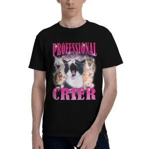 Professional Crier Funny Criying Cat Meme T Shirts Men Women Short Sleeve T-shirts Graphic Tee 100% Cotton Slim Fit Clothing
